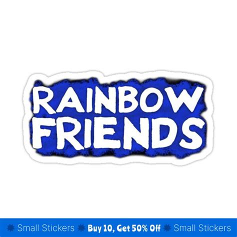 A Blue Sticker That Says Rainbow Friends On It S Left Side With The Word