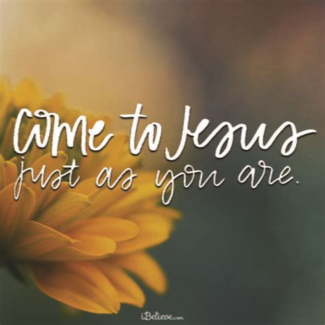 Come to Jesus Just as You Are!