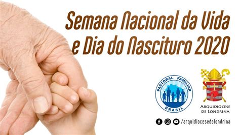 Semana Nacional Da Vida E Dia Do Nascituro Arquidiocese De Londrina