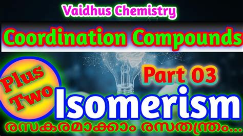 Coordination Compounds Part 03 Isomerism In Coordination Compounds