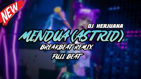 DJ MENDUA BREAKBEAT REMIX FULL MELODY TERBARU 2024 YouTube Music