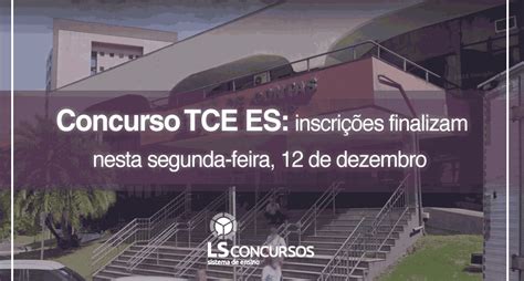 Concurso TCE ES edital divulgado inscrições finalizam nesta