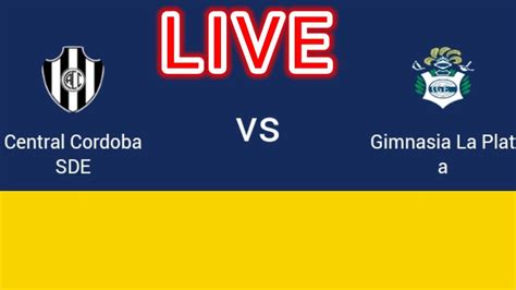 Central Cordoba Sde Vs Gimnasia La Plata Live Scoreboard Argentina