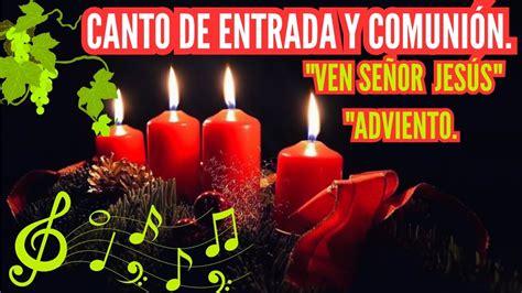 Canto de Entrada y Comunión para Adviento Ven Señor Jesús 100