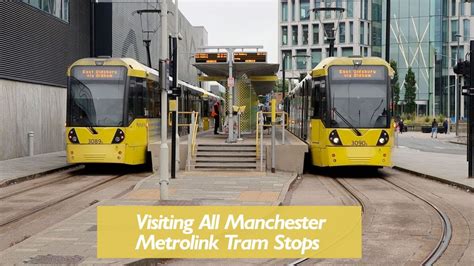 Visiting All Manchester Metrolink Tram Stops Youtube