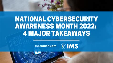 National Cybersecurity Awareness Month 2022 4 Major Takeaways Ims