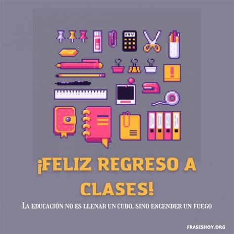 Feliz Inicio De Clases Frases Hoy