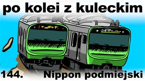 Po Kolei Z Kuleckim Odcinek 144 Nippon Podmiejski Japonia YouTube