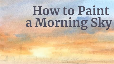 How to Paint a Morning Sky - Watercolor Tutorial | Watercolour ...