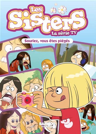 Les Sisters Souriez Vous êtes Piégés Tome 30 Les Sisters La