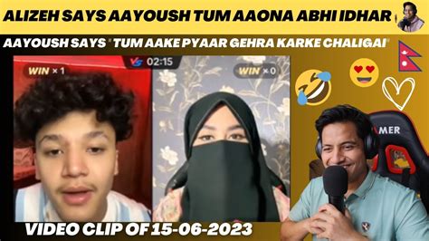 Aayoush Says To Alizeh 🥷🥷 Tum Nepal Aake Pyaar Gehra Karke Chaligai ️ ️ Reaction Video Youtube