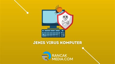 Jenis Virus Komputer Dan Cara Mengatasinya