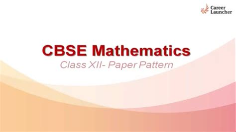 Paper Pattern Of Cbse Mathematics Class Xii Youtube