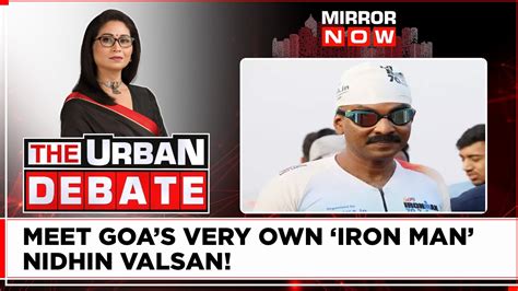 Mirror Now In Conversation With Goas Ironman Nidhin Valsan Urban