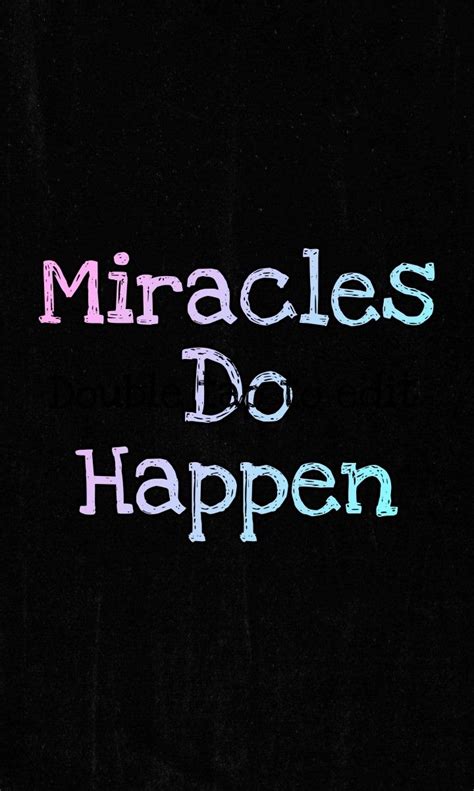 A Black Background With The Words Miracles Do Happen Written In Pink And Blue On It