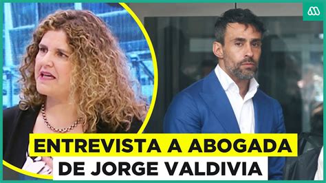 Entrevista Completa A Abogada De Jorge Valdivia Los Detalles Claves En