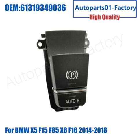 Parking Brake Switch Auto Hold For Bmw X F F X F