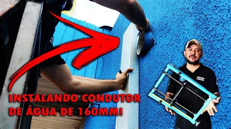 Como Instalar Condutor de Água 160MM na Prática Passo a Passo