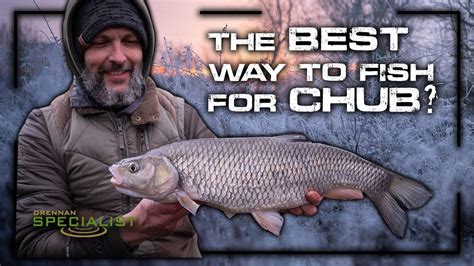 The BEST Way To Fish For CHUB Mark Boyd Chub Fishing YouTube