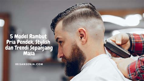 √ 5 Model Rambut Pria Pendek, Stylish dan Trendi Sepanjang Masa