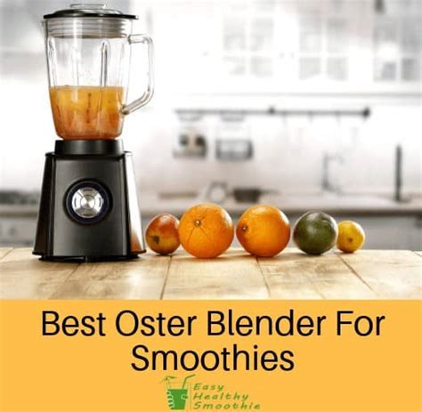 Best Oster Blender For Smoothies of 2020 – Complete With Reviews and ...