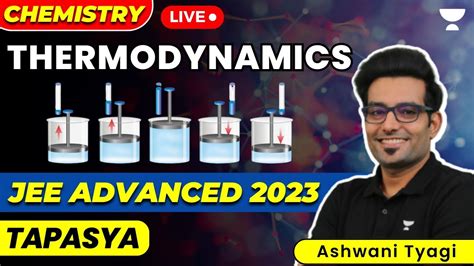 Thermodynamics Jee Advanced 2023 Jee Chemistry Unacademy Atoms Ashwani Tyagi Youtube