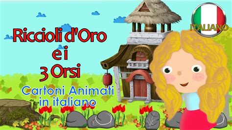 Riccioli D Oro E I Tre Orsi Storie Per Bambini In Italiano Favole E