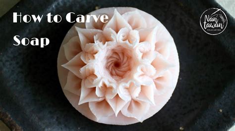 Soap Carving Art Technique Step By Step ソープカービング彫り方 แกะสลักสบู่ Youtube