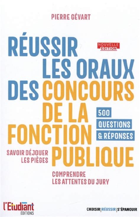 Réussir les oraux des concours de la fonction publique Pierre Gevart