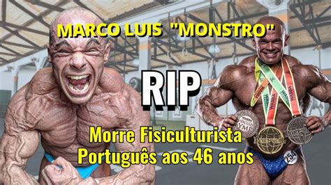 MORRE MARCO LUIS FISICULTURISTA PORTUGUÊS AOS 46 ANOS YouTube