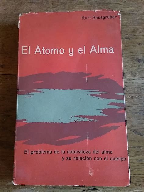 EL ÁTOMO Y EL ALMA El problema de la naturaleza del alma y su relación