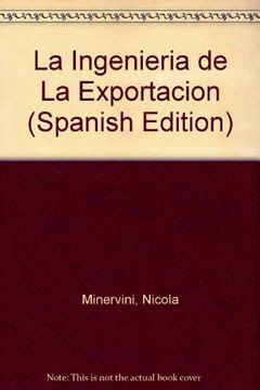 Libro La Ingenieria De La Exportacion De Nicola Minervini Buscalibre