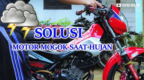 Cara Mengatasi Motor Mogok Saat Hujan Youtube