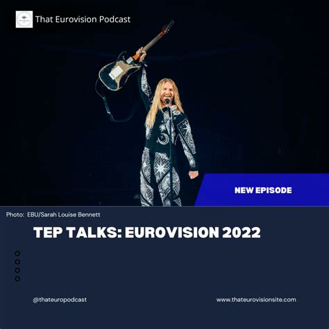 Tep Talks Eurovision 2022 That Eurovision Site