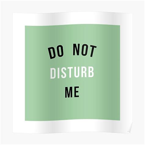 Do Not Disturb Me Poster By Poisondesign Redbubble