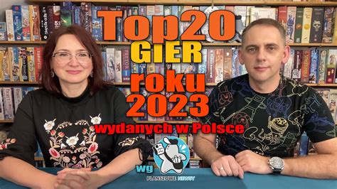 Top Gier Wydanych W Roku Wg Redakcji Planszowych News W