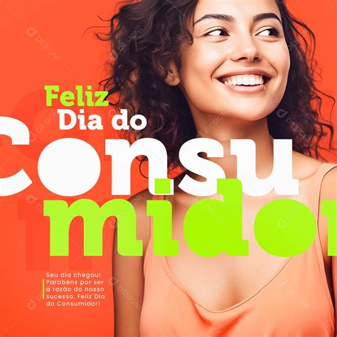 Feliz Dia Do Consumidor 15 De Março Seu Dia Chegou Parabéns Social