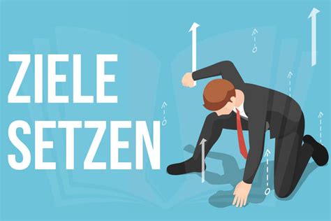 Ziele Setzen 7 Einfache Tipps 4 Methoden Und Beispiele