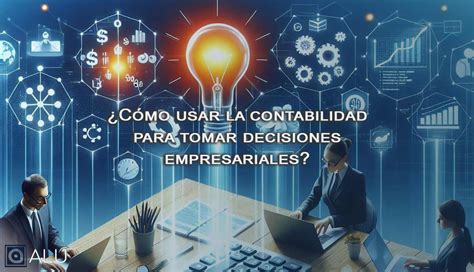 Cómo usar la contabilidad para tomar decisiones Blog ALU