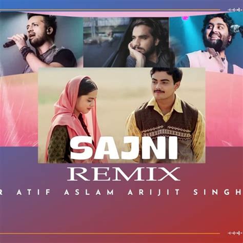 Stream Tere Bin X Sajni Re Atif Aslam Shahab Sarwar Arijit