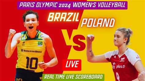 OLYMPIC WOMENS VOLLEYBALL LIVE POLAND Vs BRAZIL Live Score Update