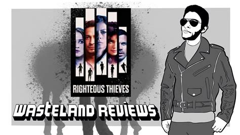 Righteous Thieves Wasteland Film Review Youtube