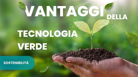 10 Principali Vantaggi Della Tecnologia Verde