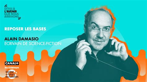 Reposer les bases avec Alain Damasio écrivain de science fiction