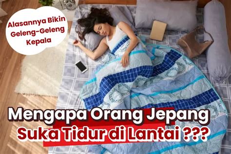 Tahu Gak Sih Mengapa Orang Jepang Suka Tidur Di Lantai Ternyata Ini