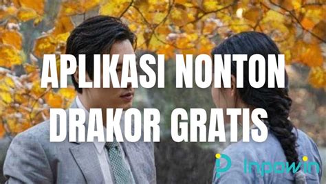 Aplikasi Nonton Drakor Gratis Lengkap Sub Indonesia