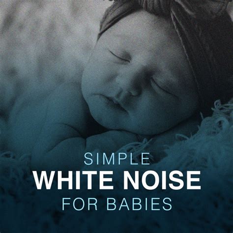 Simple White Noise For Babies Album By Natural White Noise For Babies