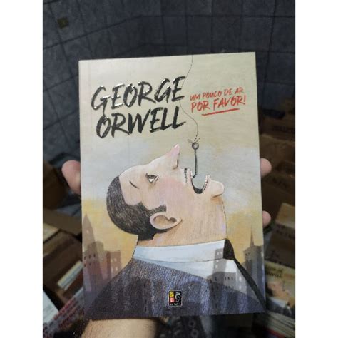 Um Pouco De Ar Por Favor George Orwell Shopee Brasil