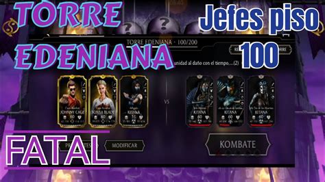 MK MOBILE TORRE EDENIANA FATAL BATALLA VS JEFES PISO 100 YouTube