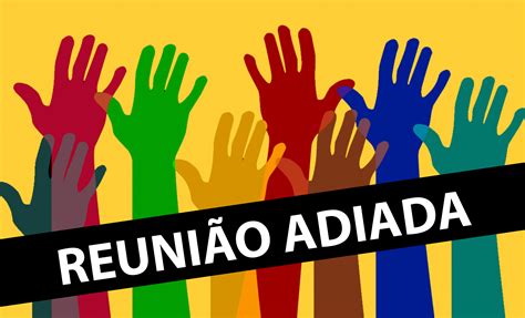 Reuni O Do Conselho Geral Do Sintrajufe Rs Adiada Em Fun O Das